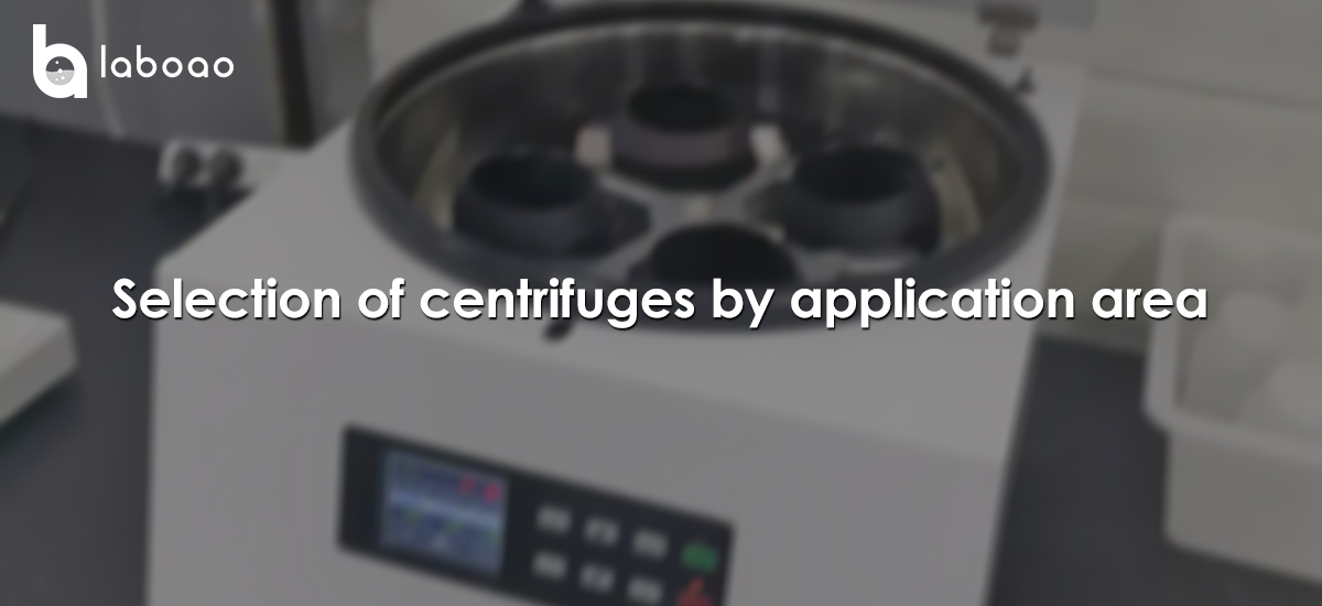 Selection Of Centrifuges By Application Area
